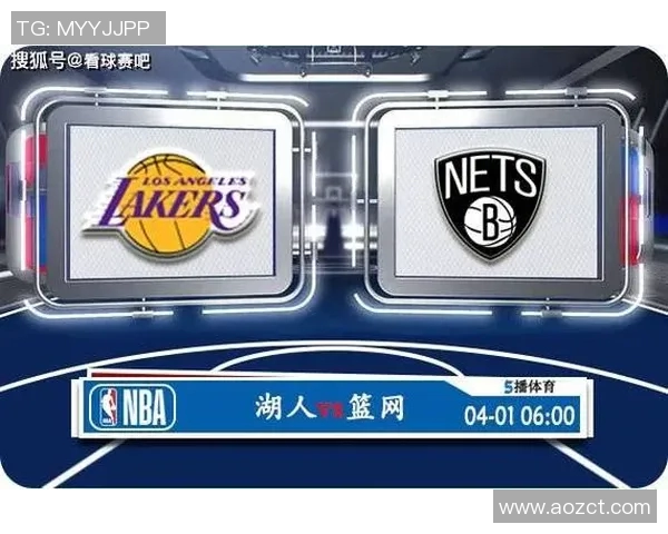 湖人对阵篮网比赛前瞻分析及胜负预测展望 湖人对阵篮网比赛前瞻分析及胜负预测展望